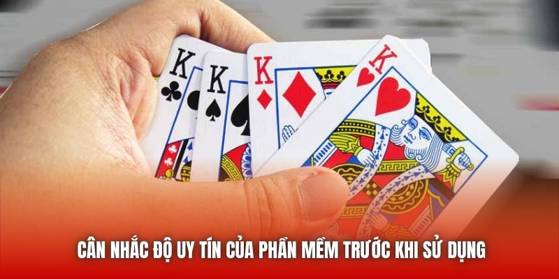 Cân nhắc độ uy tín của phần mềm trước khi sử dụng